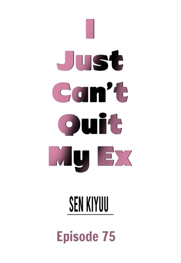 I Just Can’t Quit My Ex - Chapter 75 Page 1