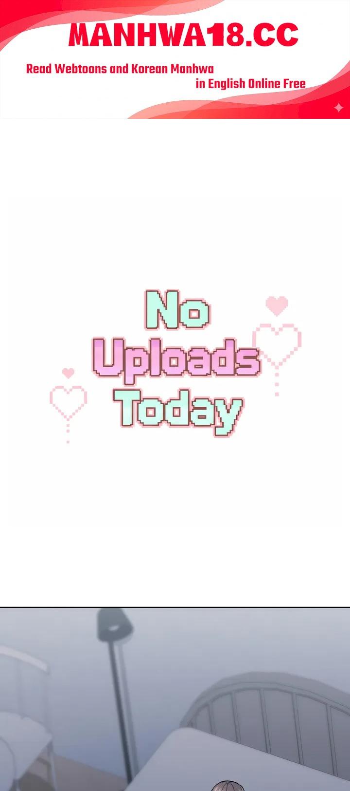 No Uploads Today - Chapter 11 Page 1